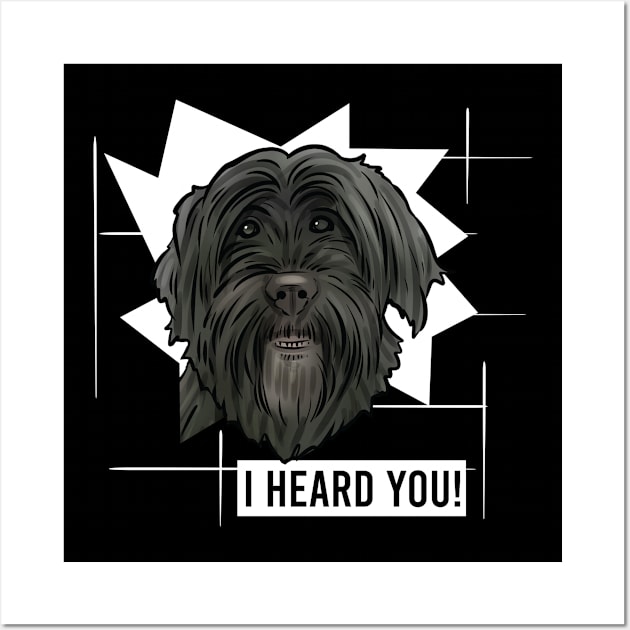 Funny Portuguese Water Dog I Heard You Wall Art by whyitsme